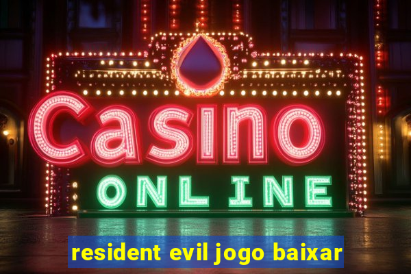 resident evil jogo baixar